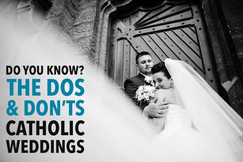 The Dos and Don'ts of Catholic Weddings